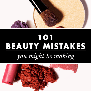 101 Common Beauty Mistakes You Might Be Making