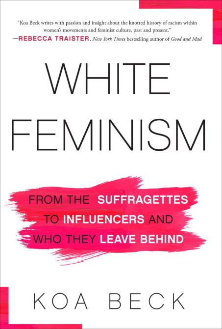 "White Feminism" by Koa Beck