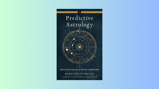 Predictive Astrology: Tools to Forecast Your Life and Create Your Brightest Future by Bernadette Brady