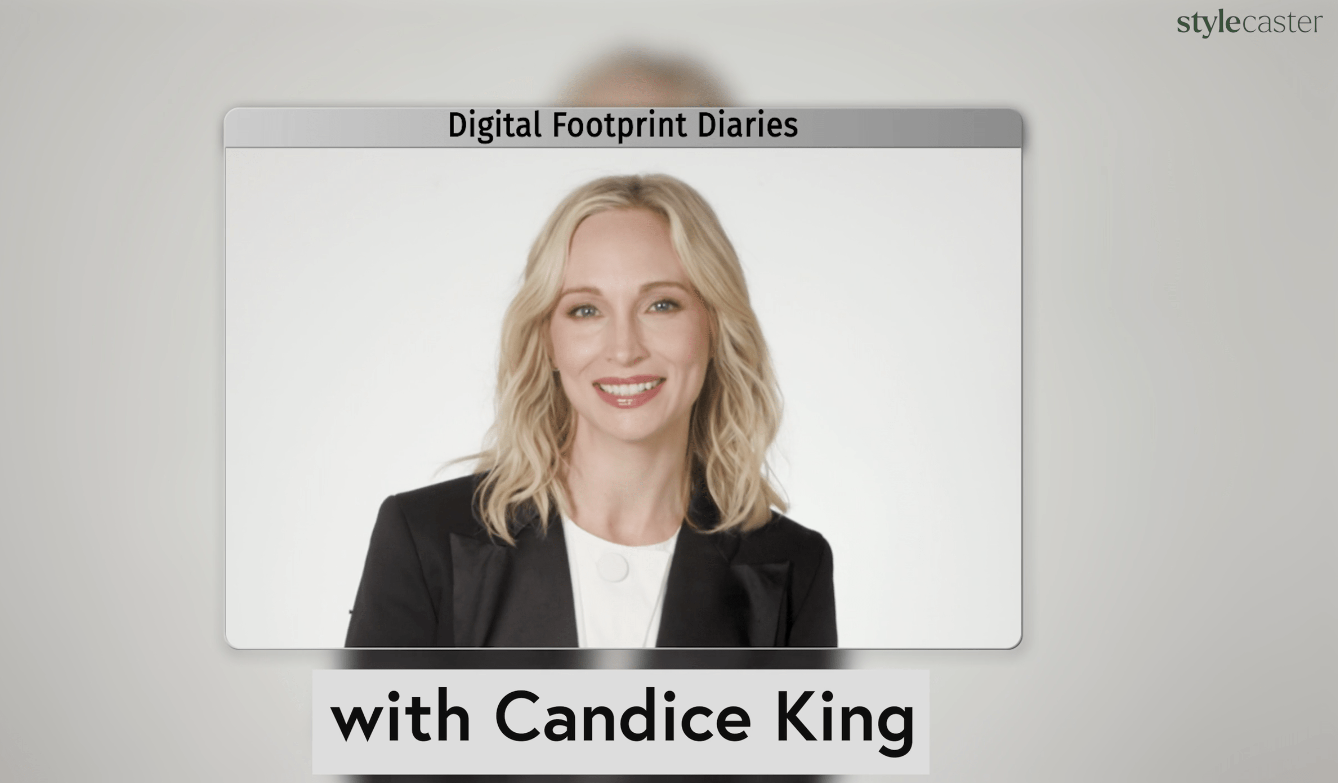 Candice King - StyleCaster Digital Footprint Diaries